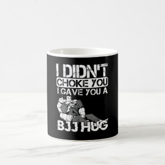 Didn't Choke You BJJ Hug Jiu Jitsu MMA Fight Coffee Mug