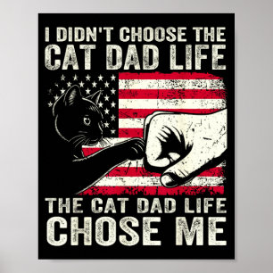 Didnt Choose The Cat Dad Life for Men Father Poster