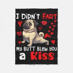 Didn't Fart My Butt Blew A Kiss Valentine's Day Pu Fleece Blanket