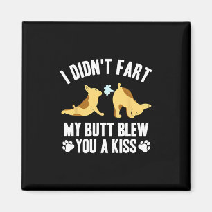 Didn't Fart My Butt Blew You A Kiss Yoga French Bu Magnet