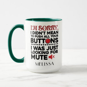 Didn't Mean To Push Your Buttons Mum Birthday Gag Mug