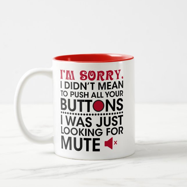 Didn't Mean To Push Your Buttons Mute button jokes Two-Tone Coffee Mug (Left)
