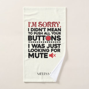 Didn't Mean To Push Your Buttons Sarcastic Quote Hand Towel