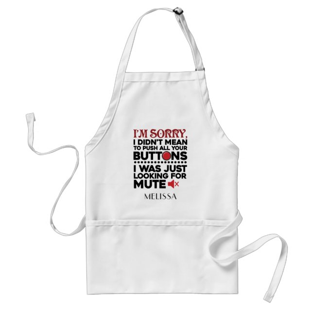 Didn't Mean To Push Your Buttons Sarcastic Quote Standard Apron (Front)