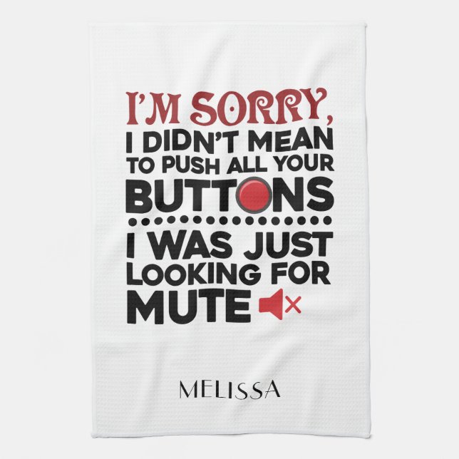Didn't Mean To Push Your Buttons Sarcastic Quote Tea Towel (Vertical)