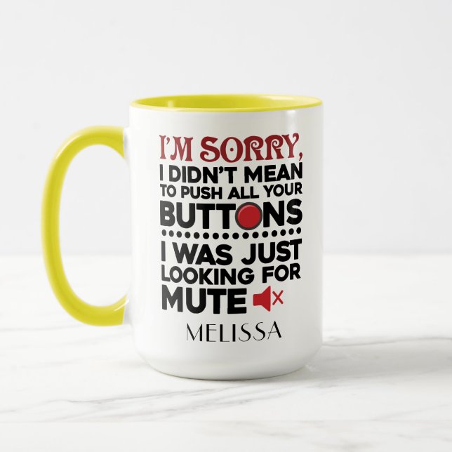Didn't Mean To Push Your Buttons Sarcastic Saying Mug (Left)