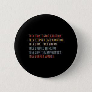 Didn't Stop Abortion They Stopped Safe Feminist Wo 6 Cm Round Badge