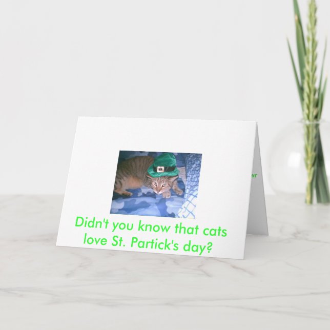 Didn't you know that cats love St. Patricks day? Card (Front)