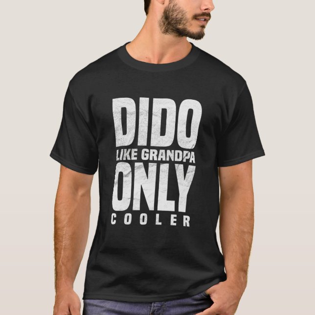 Dido Life Grandpa Only Cooler Grandfather T-Shirt (Front)