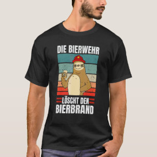 Die Bierwehr Beer Drinker Fire Brigade Beer Sauf S T-Shirt