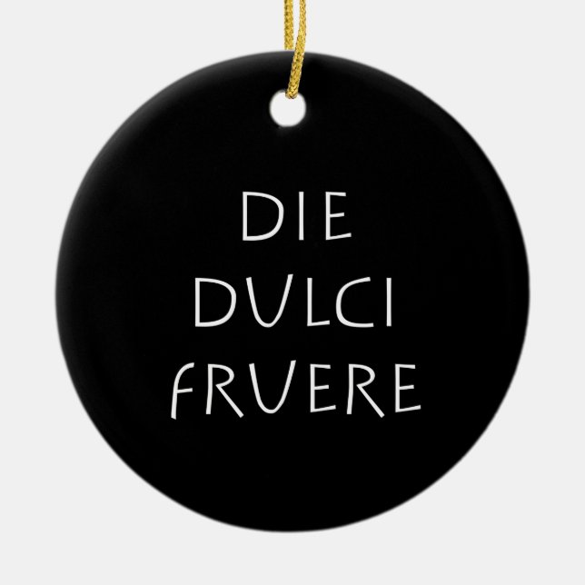 Die dulci fruere ceramic tree decoration (Front)