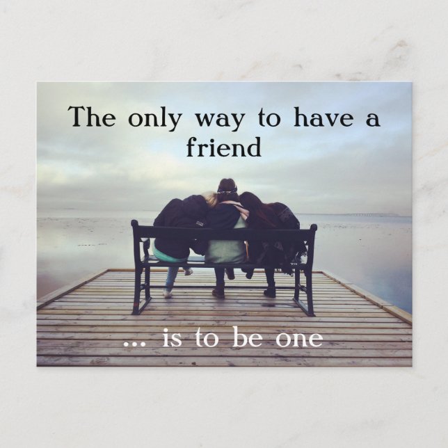 Die einzige Weise, einen Freund zu haben Postcard (Front)