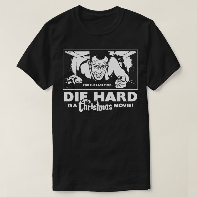 Die Hard is a Christmas Movie T-Shirt (Design Front)