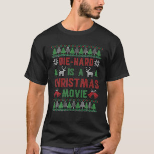 Die-Hard Is A Christmas Movie Watching S Fun Ugly T-Shirt