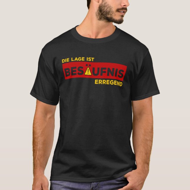 Die Lage ist Besäufnis erregend Funny Beer Lover T-Shirt (Front)