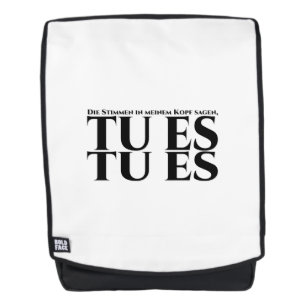 Die Stimmen in meinem Kopf sagen, tu es, tu es Backpack