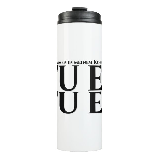 Die Stimmen in meinem Kopf sagen, tu es, tu es Thermal Tumbler (Front)