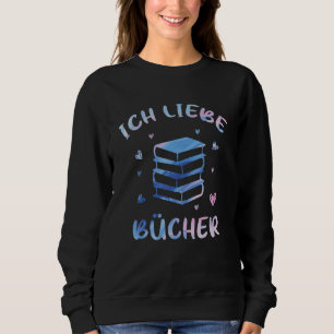Die Tut Nix Die Will Nur Books Read I Love Books Sweatshirt