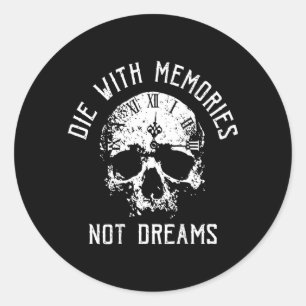 Die with Memories Not Dreams Vintage Skull Gothic Classic Round Sticker