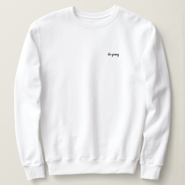 Die Young Pullover (Design Front)