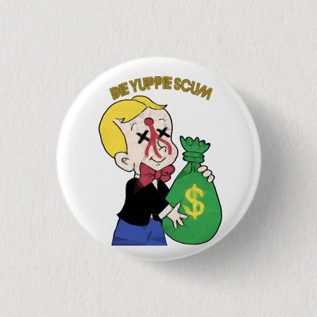 Die Yuppie Scum pinback pin (Front)