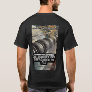 Die Zukunft der Gefängnisse im All T-Shirt