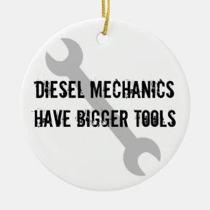Diesal Mechanics Have Bigger Tools! Ceramic Tree Decoration