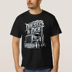 Diesel And Debt Trucker Gift T-Shirt