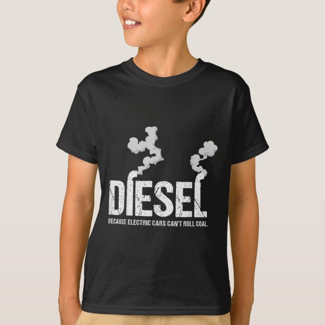 Diesel Because Electric Can't Roll Coal Trucker Gi T-Shirt (Front)