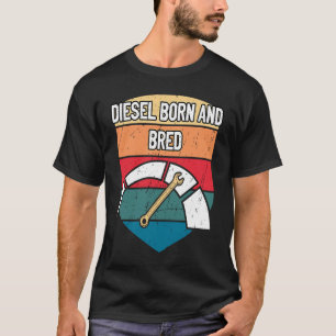 Diesel Born and Bred Car Mechanic Auto Car Repair T-Shirt