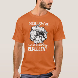 Diesel Car Lover Diesel Smoke Mosquito Repellent f T-Shirt