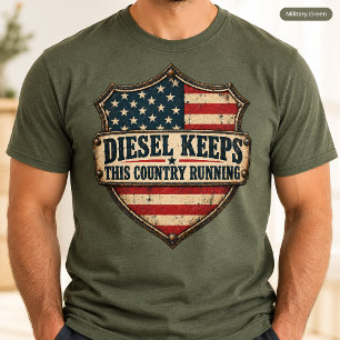 Diesel Keeps This Country Running American Trucker T-Shirt