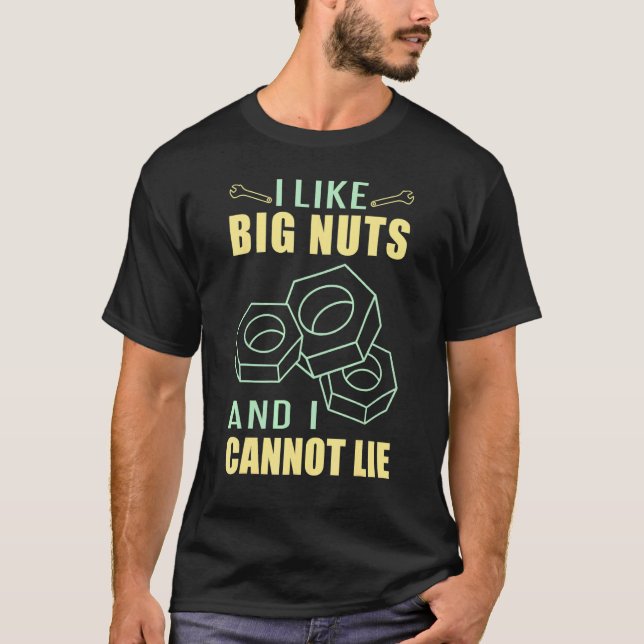 Diesel Mechanic Car Fixing I Like Big Nuts Auto Re T-Shirt (Front)