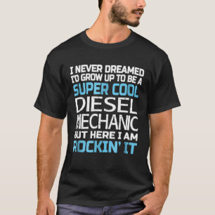 Diesel Mechanic For Diesel Mechanic 1 T-Shirt