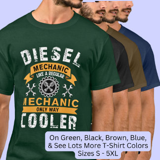 Diesel Mechanic Like Regular But Cooler T-Shirt