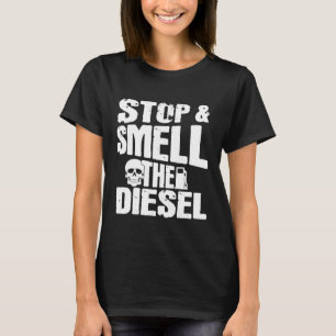 Diesel Mechanic Stop And The Smell The Diesel T-Shirt