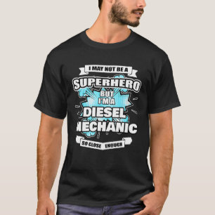Diesel Mechanic Superhero Diesel Mechanic T-Shirt