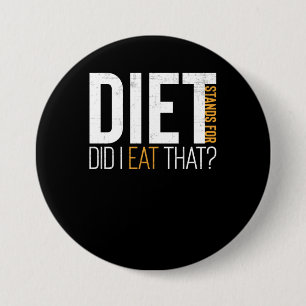 Diet Did I Eat That Funny Fitness Joke 7.5 Cm Round Badge