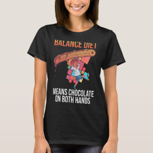 Diet Means Chocolate On Both Hand Device Chocolate T-Shirt