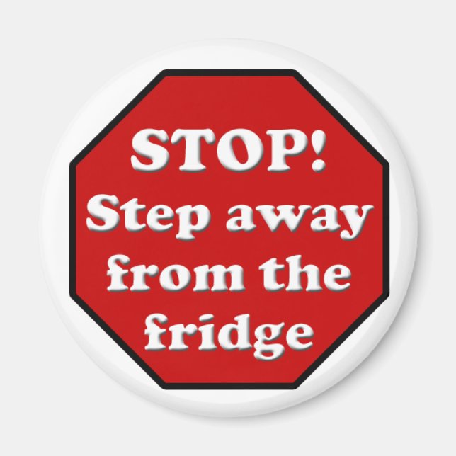 Diet Motivation Magnet, Step Away from the Fridge Magnet (Front)