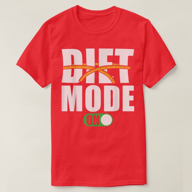 Diet Motivation Saying Diet Mode on  T-Shirt (Design Front)
