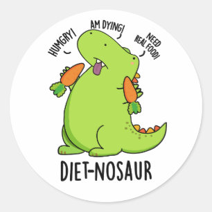 Diet-nosaur Funny Dinosaur Puns  Classic Round Sticker