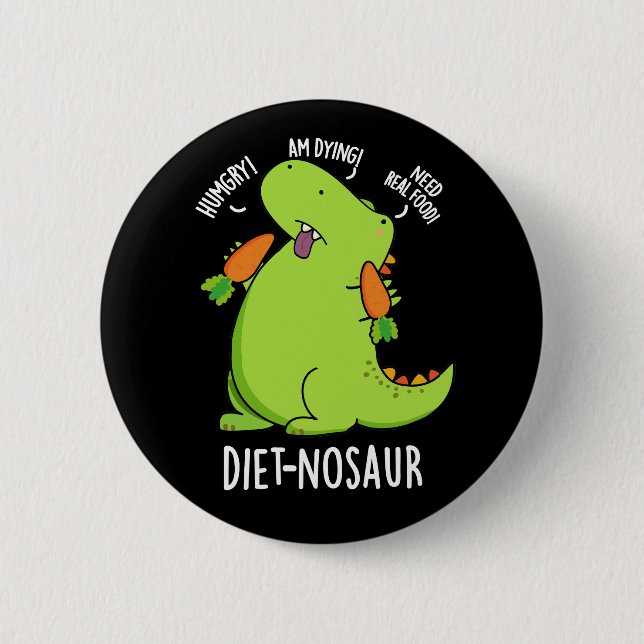 Diet-nosaur Funny Dinosaur Puns Dark BG 6 Cm Round Badge (Front)