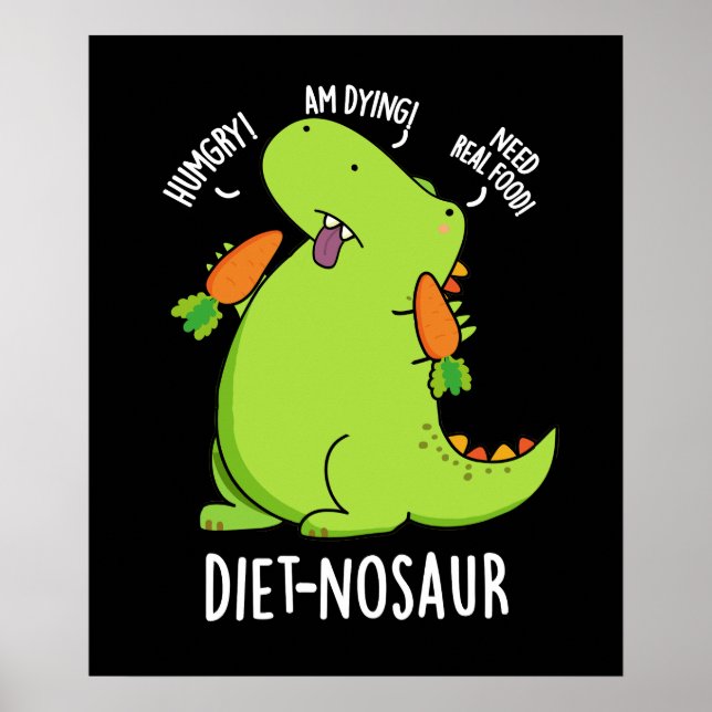 Diet-nosaur Funny Dinosaur Puns Dark BG Poster (Front)
