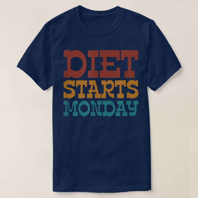 Diet Starts Monday  T-Shirt (Design Front)