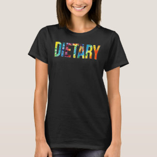 Dietary Appreciation Day Tie Dye For Women For Wor T-Shirt
