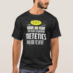 Dietetics Major Design Have No Fear T-Shirt
