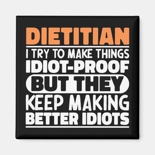 Dietician I Try To Make Things Funny Sayings  Magnet (Front)