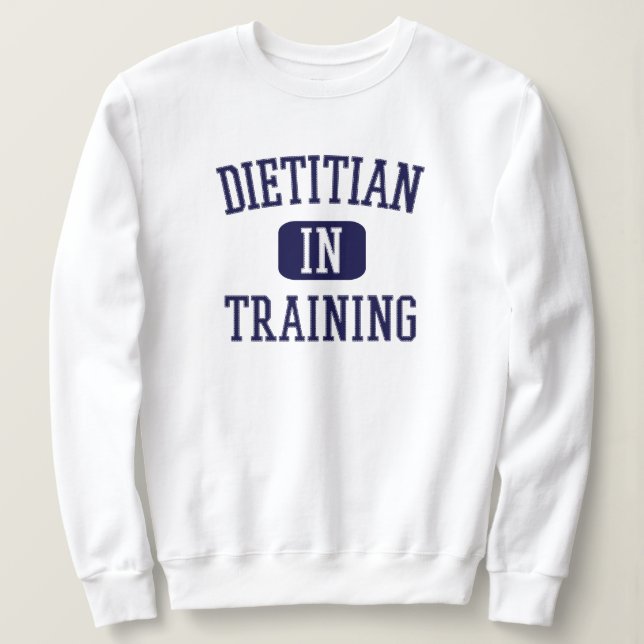 Dietician In Training | Future Dietician Gift Sweatshirt (Design Front)