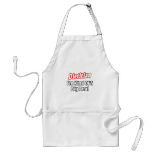 Dietician...Kind of a Big Deal Standard Apron